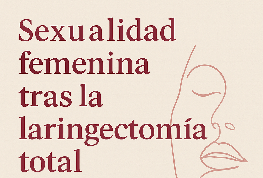 Sexualidad femenina en el cáncer de cabeza y cuello: lo que no se suele contar